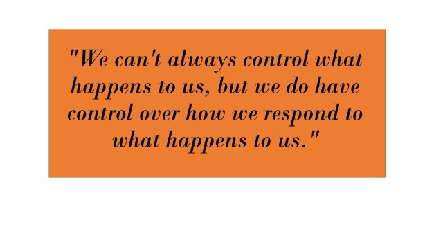 We can't always control what happens to
